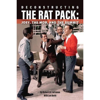 Deconstructing the Rat Pack - by  Richard A Lertzman & Lon Davis (Paperback)