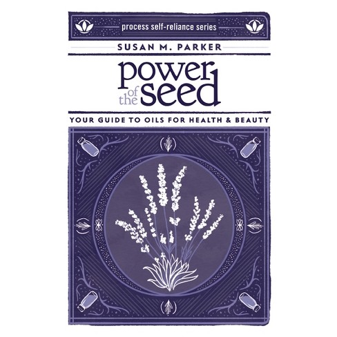 Power of the Seed - (Process Self-Reliance) by  Susan M Parker (Paperback) - image 1 of 1