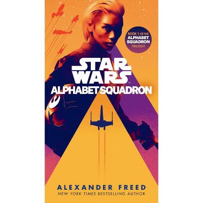 Alphabet Squadron (Star Wars) - (Star Wars: Alphabet Squadron) by  Alexander Freed (Paperback)