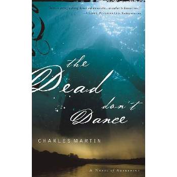 The Dead Don't Dance - by  Charles Martin (Paperback)