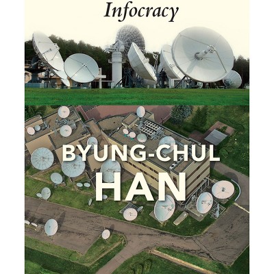 Infocracy - By Byung-chul Han (paperback) : Target