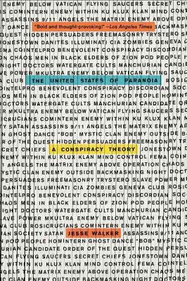The United States of Paranoia - by  Jesse Walker (Paperback)