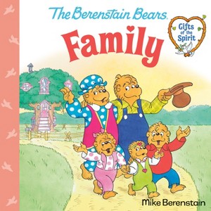 Family (Berenstain Bears Gifts of the Spirit) - by  Mike Berenstain (Paperback) - 1 of 1