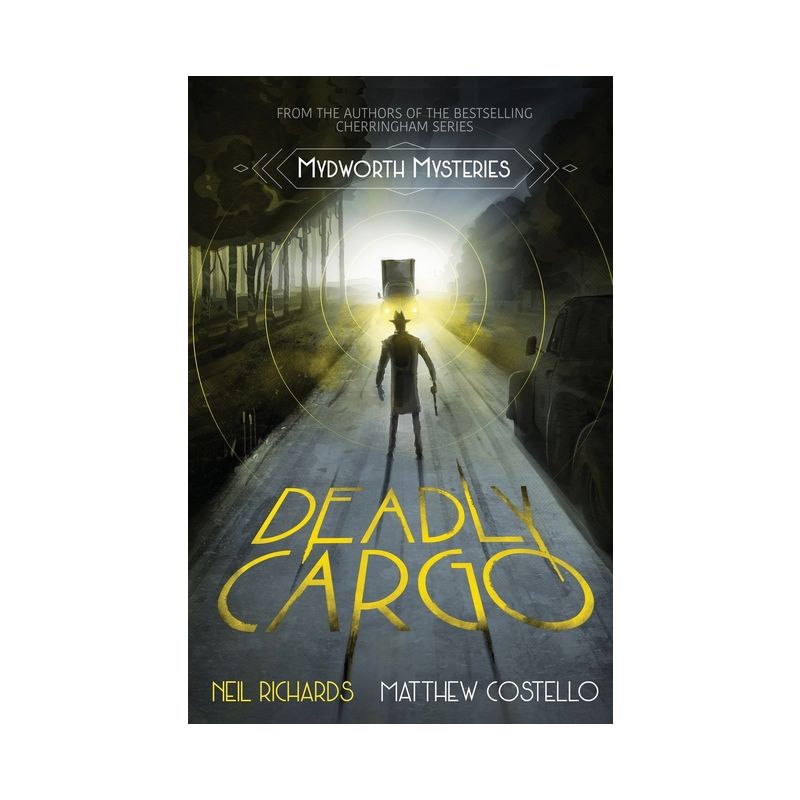 Deadly Cargo - (Mydworth Mysteries) by  Neil Richards & Matthew Costello (Paperback), 1 of 2