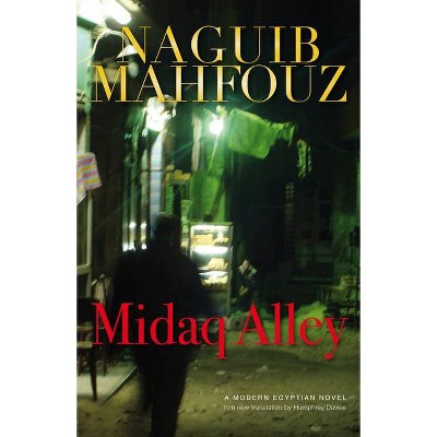 Midaq Alley - (Modern Arabic Literature (Hardcover)) by  Naguib Mahfouz (Hardcover)