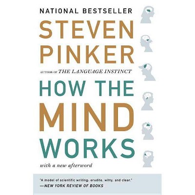 How the Mind Works - by  Steven Pinker (Paperback)
