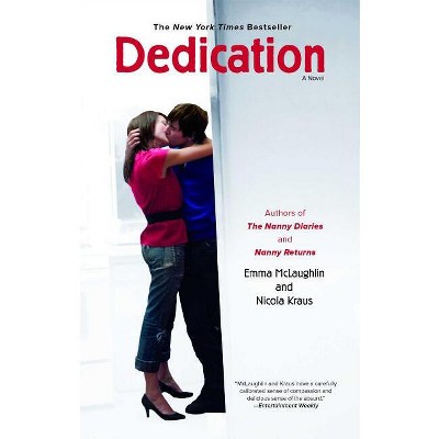Dedication - by  Emma McLaughlin & Nicola Kraus (Paperback)