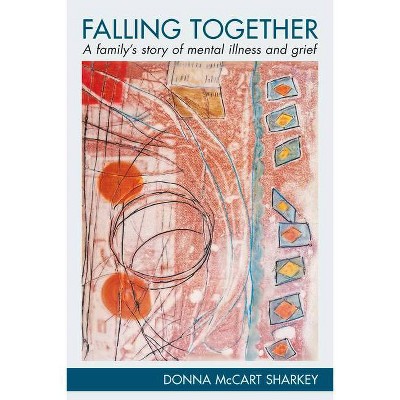 Falling Together - by  Donna McCart Sharkey (Paperback)