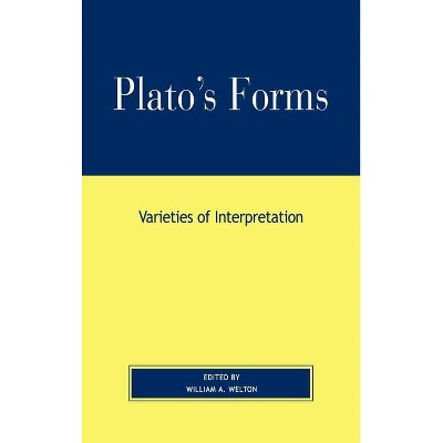 Plato's Forms - by  William A Welton (Hardcover)