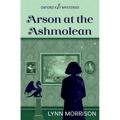 Arson at the Ashmolean - by  Lynn Morrison (Paperback)