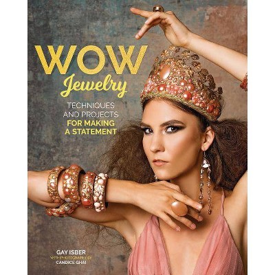 Making Wow Jewelry - by  Gay Isber (Paperback)