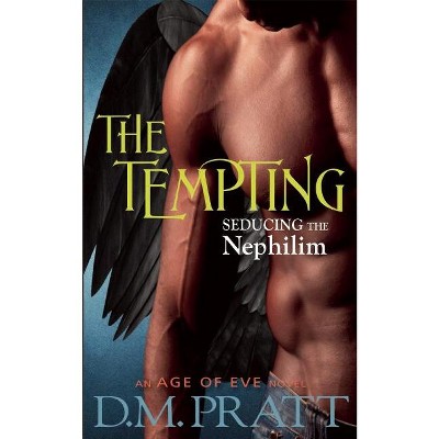 The Tempting: Seducing the Nephilim - by  D M Pratt & DM Pratt (Paperback)