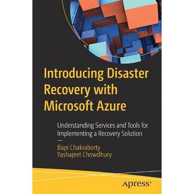 Introducing Disaster Recovery with Microsoft Azure - by  Bapi Chakraborty & Yashajeet Chowdhury (Paperback)