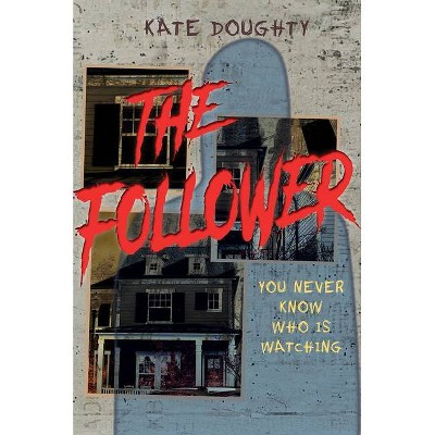 The Follower - by  Kate Doughty (Hardcover)