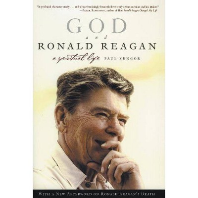 God and Ronald Reagan - by  Paul Kengor (Paperback)