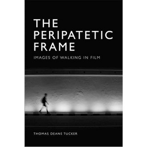 The Peripatetic Frame - by  Thomas Deane Tucker (Hardcover) - 1 of 1