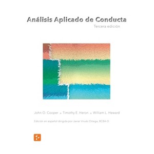 Análisis Aplicado de Conducta, Tercera Edición en Español - by  John O Cooper Timothy E Heron & William L Heward (Hardcover) - 1 of 1