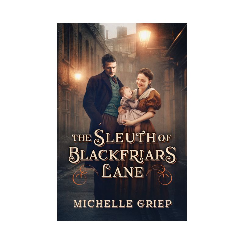 The Sleuth of Blackfriars Lane - by  Michelle Griep (Paperback), 1 of 2
