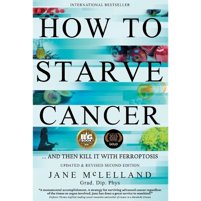 How to Starve Cancer - 2nd Edition by Jane McLelland (Paperback)