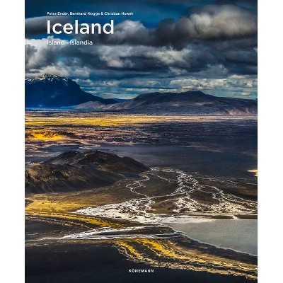 Iceland - (Spectacular Places) by  Petra Ender & Bernhard Mogge & Christian Nowak (Hardcover)