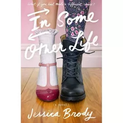 In Some Other Life - by  Jessica Brody (Paperback)