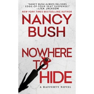 Nowhere to Hide - (Rafferty Family) by  Nancy Bush (Paperback) - 1 of 1