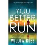 You Better Run - (Eva Rae Thomas Mystery) by  Willow Rose (Hardcover)