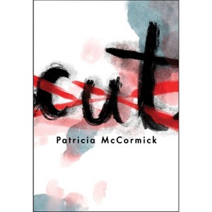 Cut - by  Patricia McCormick (Paperback) - 1 of 1