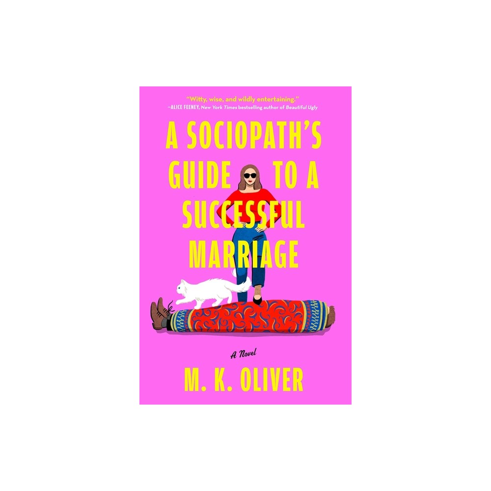 A Sociopath's Guide to a Successful Marriage - by Mk Oliver (Hardcover)