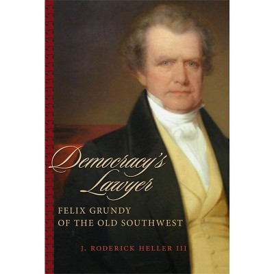 Democracy's Lawyer - (Southern Biography) by  J Roderick Heller (Paperback)