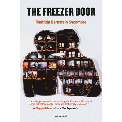 The Freezer Door - (Semiotext(e) / Native Agents) by  Mattilda Bernstein Sycamore (Paperback)