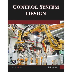 Control System Design - by  B S Manke (Hardcover) - 1 of 1
