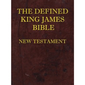 Defined King James Bible New Testament - by  Dean Burgon Society (Hardcover) - 1 of 1
