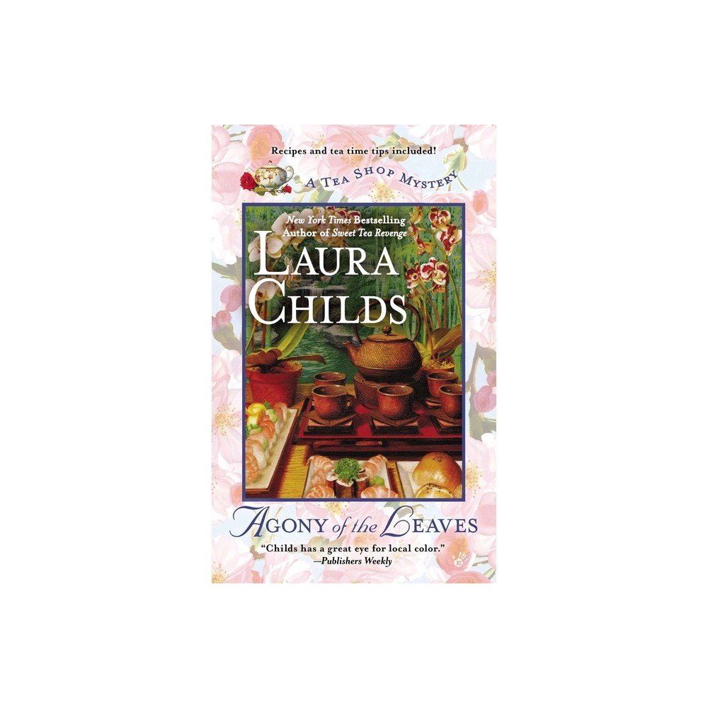 Agony of the Leaves - (Tea Shop Mystery) by Laura Childs (Paperback)