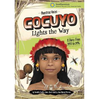Cocuyo Lights the Way - (Nuestras Voces) by Danielle Smith-Llera