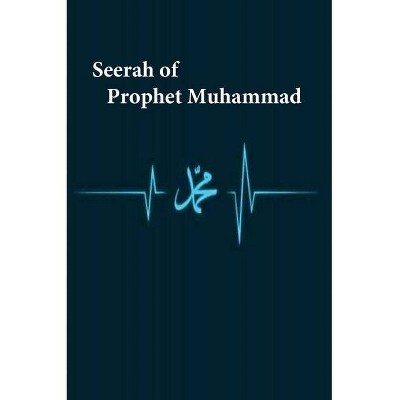 Seerah of Prophet Muhammad - by  Ibn Kathir At-Tabari Ibn Ishaq (Paperback)