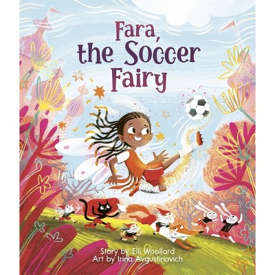 Fara, the Soccer Fairy - by  Elli Woollard (Hardcover)