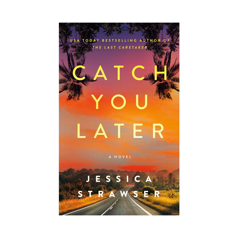 Catch You Later - by  Jessica Strawser (Paperback), 1 of 2