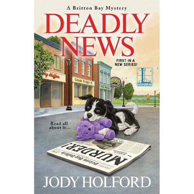 Deadly News - by  Jody Holford (Paperback)