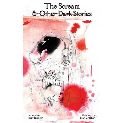 The Scream and Other Dark Stories - by  Jerry Sampson (Paperback)