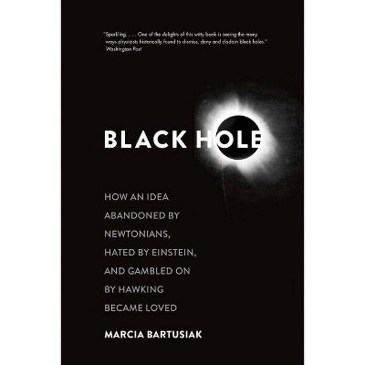 Black Hole - by  Marcia Bartusiak (Paperback)