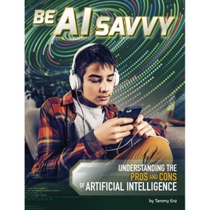 Be AI Savvy - (AI and Your World) by  Tammy Enz (Paperback) - 1 of 1