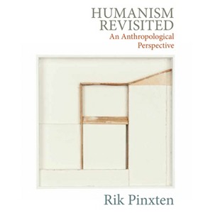 Humanism Revisited - by  Rik Pinxten (Hardcover) - 1 of 1