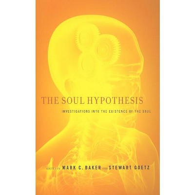 The Soul Hypothesis - by  Mark C Baker & Stewart Goetz (Paperback)