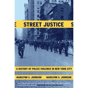 Street Justice - by  Marilynn S Johnson (Paperback) - 1 of 1