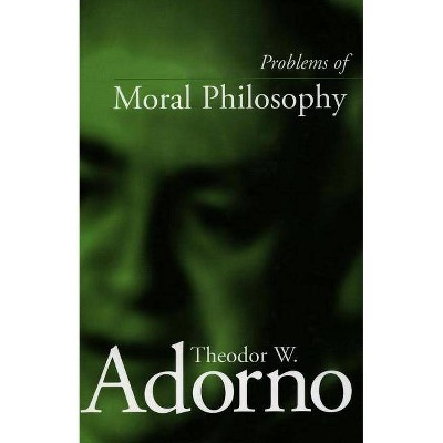 Problems of Moral Philosophy - by  Theodor W Adorno (Paperback)