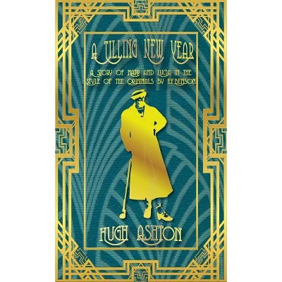 A Tilling New Year - (Mapp and Lucia) by  Hugh Ashton (Paperback)