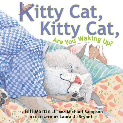 Kitty Cat, Kitty Cat, Are You Waking Up? - by  Bill Martin & Michael Sampson (Paperback)