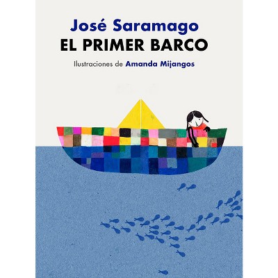 El Primer Barco / The First Boat - by  José Saramago (Hardcover)