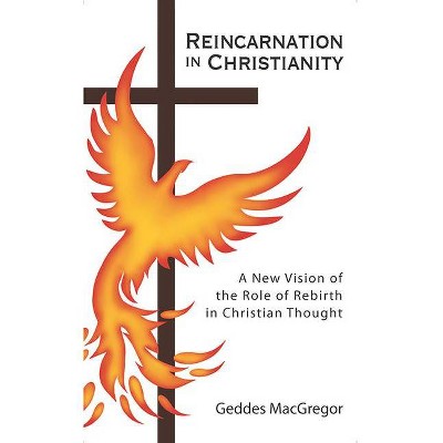 Reincarnation in Christianity - (Quest Books) by  Geddes MacGregor (Paperback)